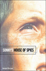 Title: Sonny's House of Spies, Author: George Ella Lyon