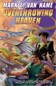 Title: Overthrowing Heaven, Author: Mark L. Van Name
