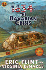 Title: 1634: The Bavarian Crisis (The 1632 Universe), Author: Eric Flint