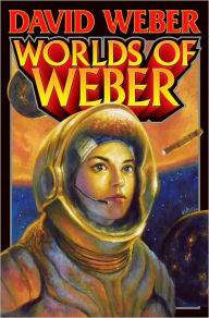 Title: Worlds of Weber, Author: David Weber