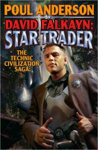 Title: David Falkayn: Star Trader (Technic Civilization Series #2), Author: Poul Anderson