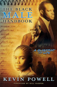 Title: The Black Male Handbook: A Blueprint for Life, Author: Kevin Powell