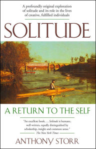 Title: Solitude a Return to the Self, Author: Anthony Storr