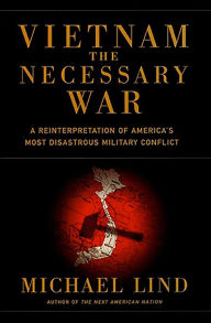 Title: Vietnam: The Necessary War, Author: Michael Lind