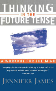 Title: Thinking in the Future Tense, Author: Jennifer James