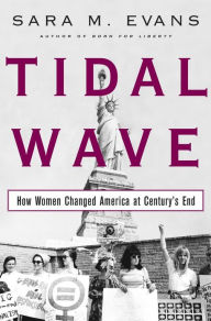 Title: Tidal Wave: How Women Changed America at Century's End, Author: Sara Evans