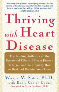 Title: Thriving With Heart Disease: The Leading Authority on the Emotional Effects of, Author: Wayne Sotile Ph.D.