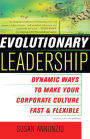 Evolutionary Leadership: Dynamic Ways to Make Your Corporate Culture Fast a