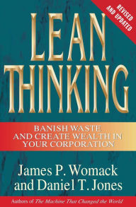 Title: Lean Thinking: Banish Waste and Create Wealth in Your Corporation, Author: James P. Womack