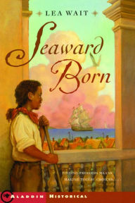 Title: Seaward Born, Author: Lea Wait