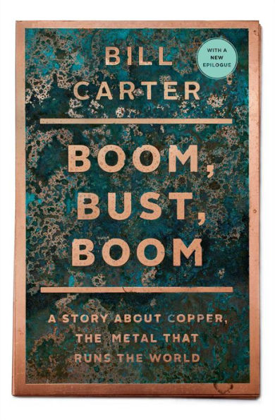 Boom, Bust, Boom: A Story about Copper, the Metal That Runs the World