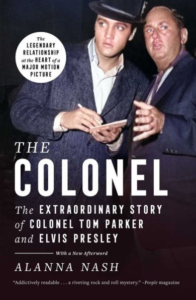 The Colonel: The Extraordinary Story of Colonel Tom Parker and Elvis Presley