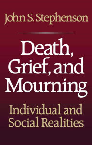 Title: Death, Grief, and Mourning, Author: John S. Stephenson