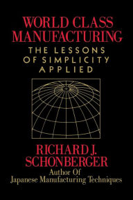 Title: World Class Manufacturing, Author: Richard J. Schonberger