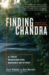 Alternative view 1 of Finding Chandra: A True Washington Murder Mystery