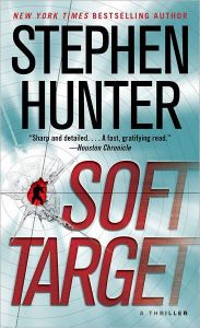 Title: Soft Target, Author: Stephen Hunter