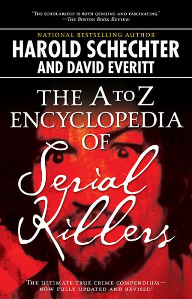 The A to Z Encyclopedia of Serial Killers