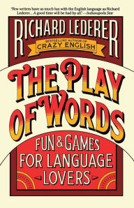 Title: The Play of Words, Author: Richard Lederer