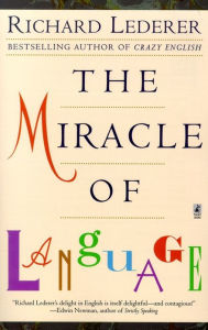 Title: The Miracle of Language, Author: Richard Lederer