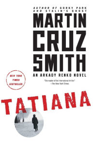 Title: Tatiana (Arkady Renko Series #8), Author: Martin Cruz Smith