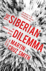 Free bestselling ebooks download The Siberian Dilemma ePub MOBI PDB by Martin Cruz Smith