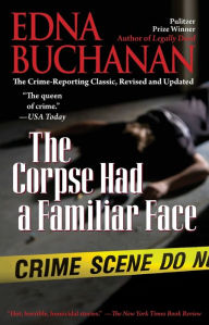 Title: The Corpse Had a Familiar Face, Author: Edna Buchanan