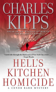 Title: Hell's Kitchen Homicide (Conor Bard Series #1), Author: Charles Kipps