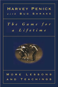 Title: The Game for a Lifetime: More Lessons and Teachings, Author: Harvey Penick