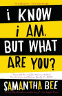 I Know I Am, But What Are You?