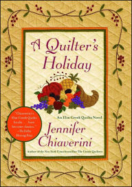 Title: A Quilter's Holiday (Elm Creek Quilts Series #15), Author: Jennifer Chiaverini