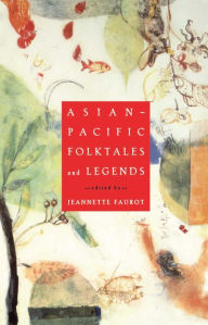 Title: Asian-Pacific Folktales and Legends, Author: Jeannette Faurot