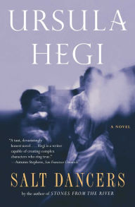 Title: Salt Dancers, Author: Ursula Hegi