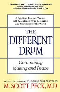 Title: The Different Drum: Community Making and Peace, Author: M. Scott Peck