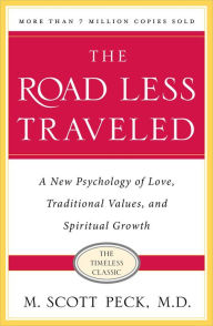 Title: The Road Less Traveled: A New Psychology of Love, Traditional Values and Spiritual Growth, Author: M. Scott Peck