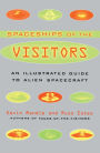 Spaceships of the Visitors: An Illustrated Guide to Alien Spacecraft