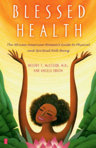 Title: Blessed Health: The African-American Woman's Guide to Physical and Spiritual Well-being, Author: Angela Ebron