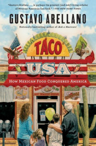 Title: Taco USA: How Mexican Food Conquered America, Author: Gustavo Arellano