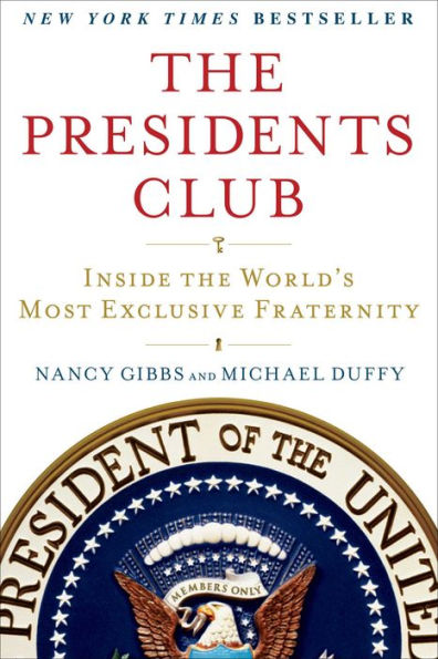 The Presidents Club: Inside the World's Most Exclusive Fraternity