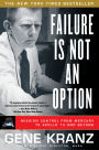 Failure Is Not an Option: Mission Control From Mercury to Apollo 13 and Beyond