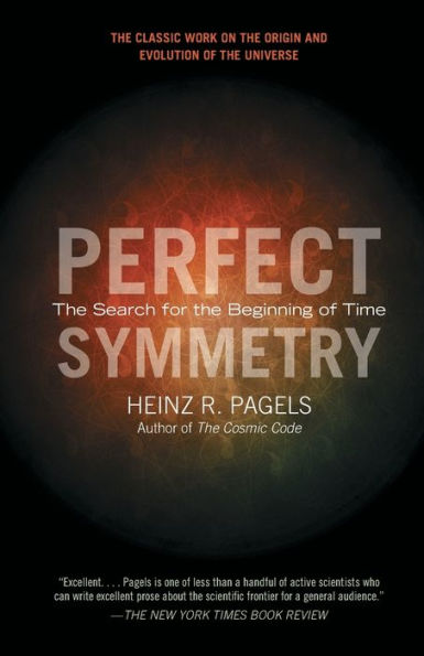 Perfect Symmetry: The Search for the Beginning of Time