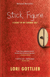 Title: Stick Figure: A Diary of My Former Self, Author: Lori Gottlieb
