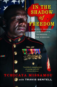 Title: In the Shadow of Freedom: A Heroic Journey to Liberation, Manhood, and America, Author: Tchicaya Missamou