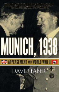 Title: Munich, 1938: Appeasement and World War II, Author: David Faber