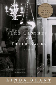 Title: The Clothes On Their Backs: A Novel, Author: Linda Grant