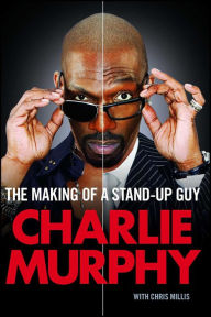 Title: The Making of a Stand-Up Guy, Author: Charlie Murphy