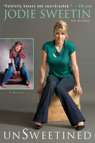 Title: unSweetined: A Memoir, Author: Jodie Sweetin