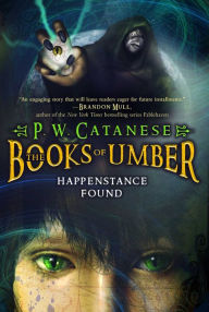 Title: Happenstance Found (Books of Umber Series #1), Author: P. W. Catanese