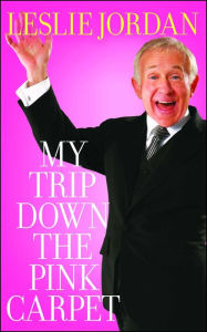 Title: My Trip Down the Pink Carpet, Author: Leslie Jordan