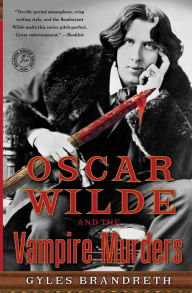 Title: Oscar Wilde and the Vampire Murders (Oscar Wilde Mystery Series #4), Author: Gyles Brandreth