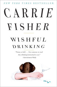 Title: Wishful Drinking, Author: Carrie Fisher